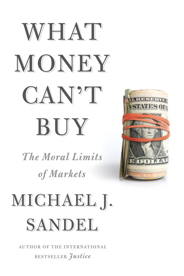 the moral limits of Markets Michael J. Sandel small